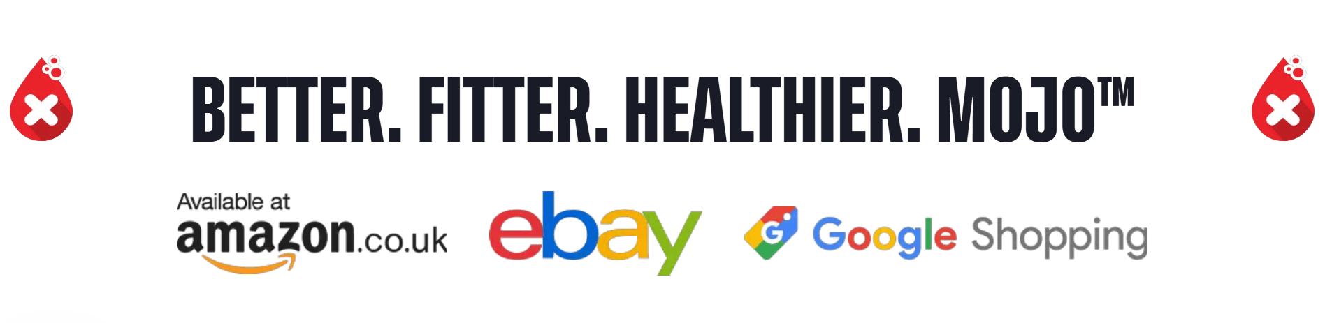 Beter. Fitter. Gezonder. Mojo™ — beschikbaar bij Amazon.co.uk, eBay en Google Shopping